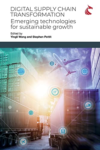 Digital Supply Chain Transformation: Emerging Technologies For Sustainable Growth