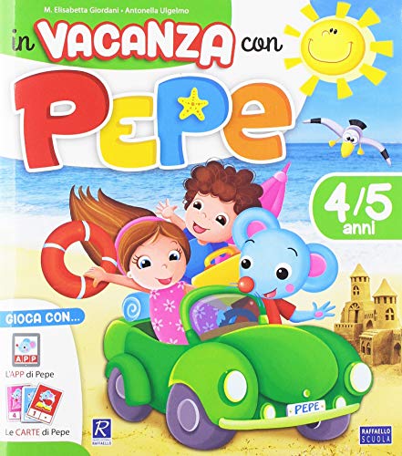 In Vacanza Con Pepe 4/5 Anni. Con Gadget