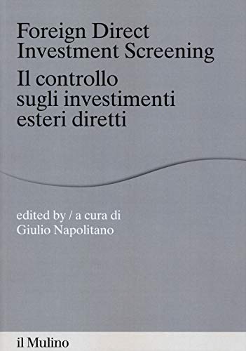 Foreign Direct Investments Screening. Il Controllo Sugli Investimenti Esteri Diretti