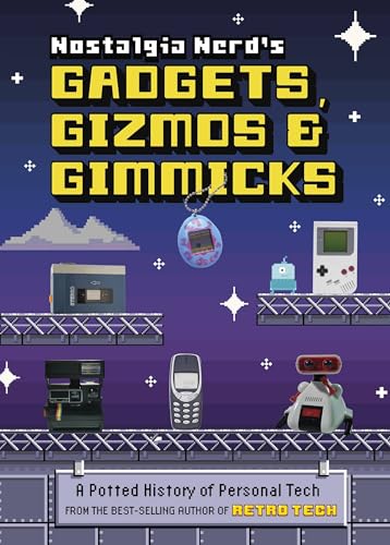 Nostalgia Nerd'S Gadgets, Gizmos & Gimmicks: A Potted History Of Personal Tech