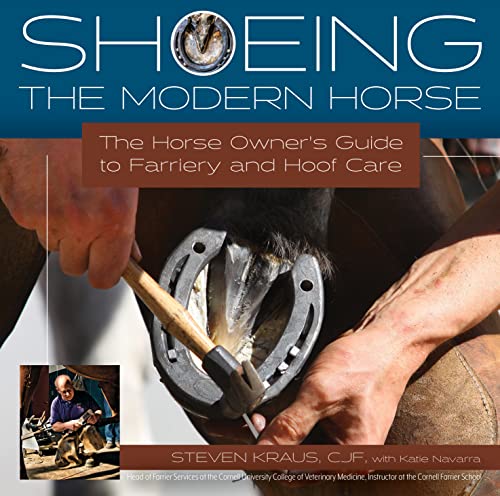 Shoeing The Modern Horse: The Horse Owner'S Guide To Farriery And Hoof Care