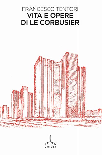 Vita E Opere Di Le Corbusier