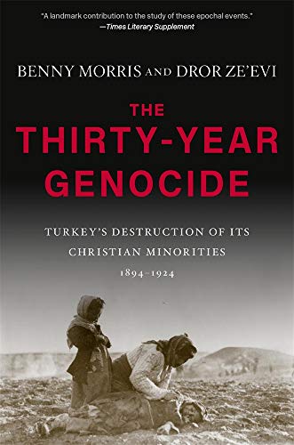 The Thirty-Year Genocide: Turkey S Destruction Of Its Christian Minorities, 1894-1924