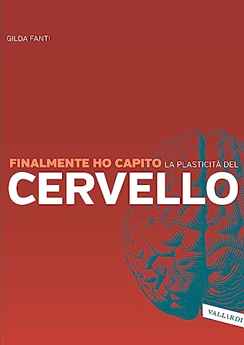 Finalmente Ho Capito La Plasticità Del Cervello