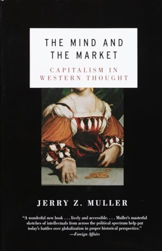 The Mind And The Market: Capitalism In Western Thought