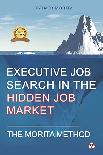 Executive Job Search In The Hidden Job Market - The Morita Method