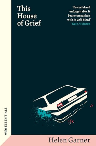 This House Of Grief: Helen Garner