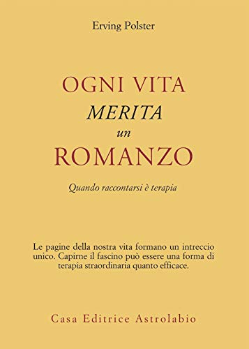 Ogni Vita Merita Un Romanzo. Quando Raccontarsi È Terapia