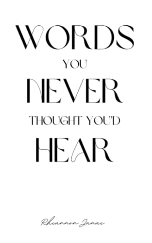 Words You Never Thought You'D Hear