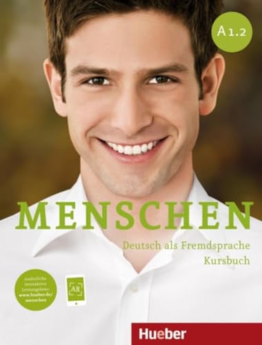 Menschen. Deutsch Als Fremdsprache. A1.2. Kursbuch. Per Le Scuole Superiori: Deutsch Als Fremdsprache / Kursbuch