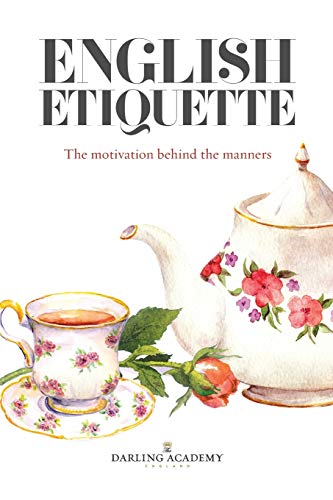 English Etiquette: The Motivation Behind The Manners