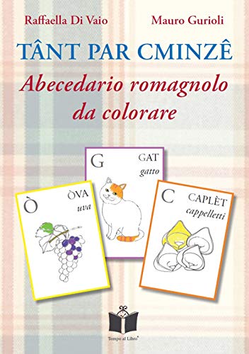 Tant Par Cminze. Abecedario Romagnolo Da Colorare. Ediz. Illustrata