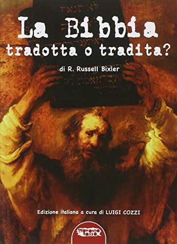 La Bibbia Tradotta O Tradita? L'Enigma Della Creazione Nella «Genesi» E Le Troppe Manipolazioni Subite Dal Testo Antico