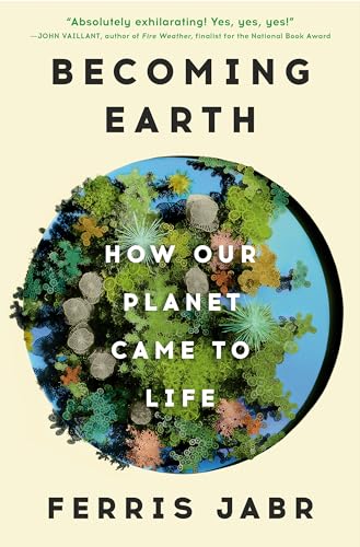 Becoming Earth: How Our Planet Came To Life