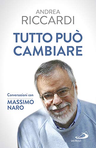 Tutto Può Cambiare. Conversazioni Con Massimo Naro