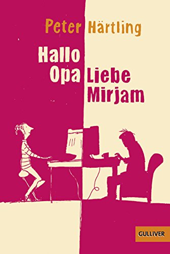Hallo Opa - Liebe Mirjam: Eine Geschichte In E-Mails: 74580
