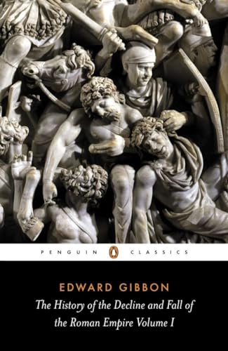 The History Of The Decline And Fall Of The Roman Empire: Volume 1