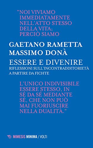 Essere E Divenire. Riflessioni Sull'Incontradditorietà A Partire Da Fichte