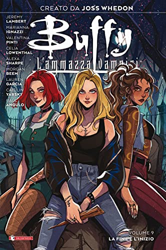 Buffy. L'Ammazzavampiri. La Fine È L'Inizio (Vol. 9)