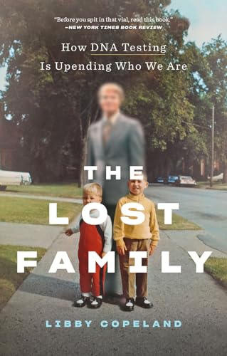 The Lost Family: How Dna Testing Is Upending Who We Are