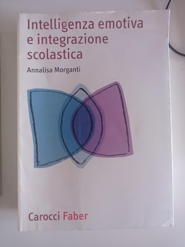 Intelligenza Emotiva E Integrazione Scolastica
