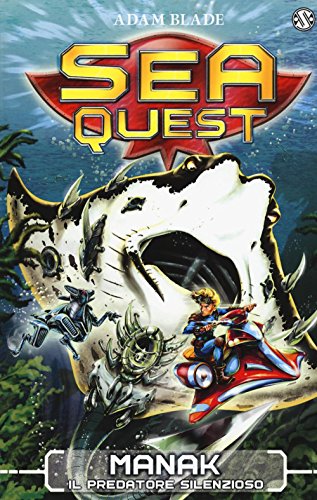 Manak. Il Predatore Silenzioso. Sea Quest (Vol. 3)