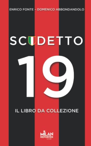 Scudetto 19: Il Libro Del Milan Campione D'Italia