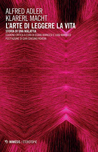 L'Arte Di Leggere La Vita. Storia Di Una Malattia. Ediz. Critica