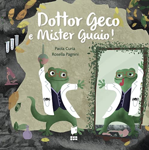 Dottor Geco E Mister Guaio! Ediz. A Colori
