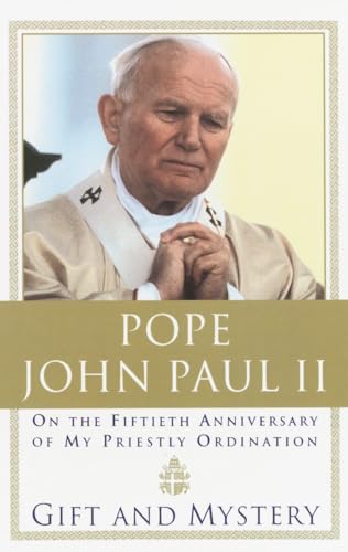 Gift And Mystery: On The Fifteth Anniversary Of My Priestly Ordination