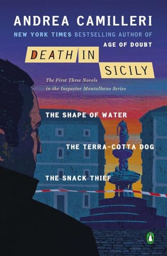Death In Sicily: The First Three Novels In The Inspector Montalbano Series--The Shape Of Water; The Terra-Cotta Dog; The Snack Thief