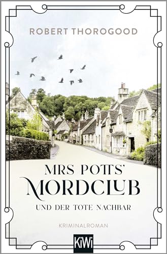 Mrs Potts' Mordclub Und Der Tote Nachbar: Kriminalroman | »Pflichtlektüre Für Miss-Marple-Fans« Orf