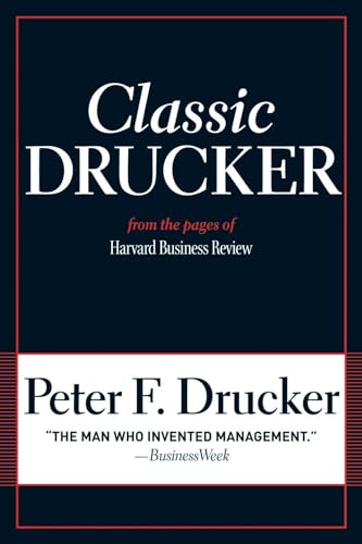 Classic Drucker: From The Pages Of Harvard Business Review