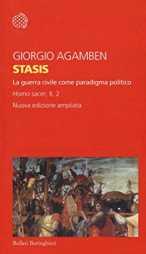 Stasis. La Guerra Civile Come Paradigma Politico. Homo Sacer. Ediz. Ampliata (Vol. Ii/2)