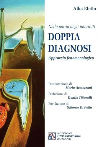 Nella Patria Degli Interrotti.Doppia Diagnosi. Approccio Fenomenologico: … Questo Libro, È Una Testimonianza Rara E Significativa Di Come La ... Tutt’