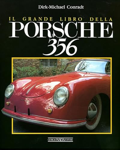 Il Grande Libro Della Porsche 356. Ediz. Illustrata