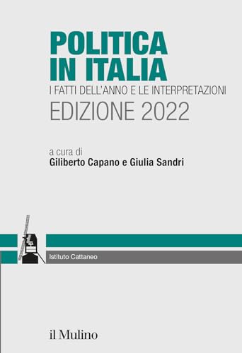 Politica In Italia. I Fatti Dell'Anno E Le Interpretazioni. 2022