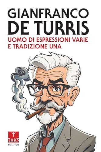 Gianfranco De Turris. Uomo Di Espressioni Varie E Tradizione Una