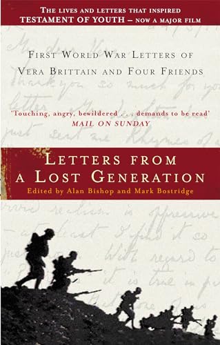 Letters From A Lost Generation: First World War Letters Of Vera Brittain And Four Friends