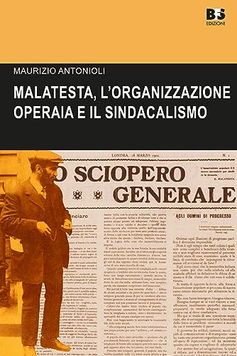 Errico Malatesta, L'Organizzazione Operaia E Il Sindacalismo