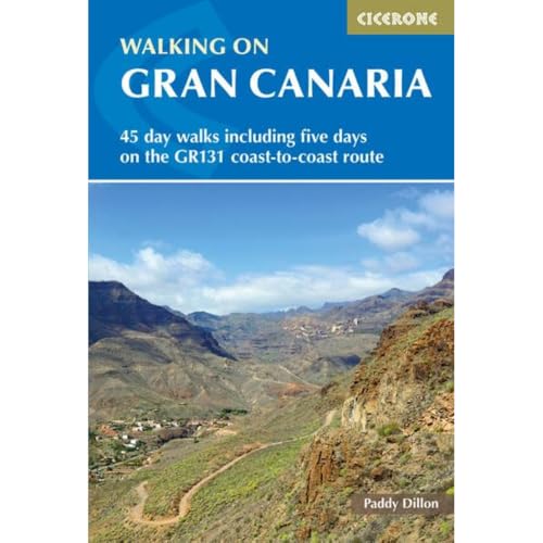 Walking On Gran Canaria: 45 Day Walks Including Five Days On The Gr131 Coast-To-Coast Route (Cicerone Walking Guides)