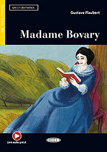 Madame Bovary. Lire Et S’Entraîner. B1. Con Audio. Con E-Book. Con Espansione Online: Madame Bovary + Online Audio + App