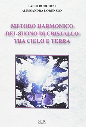 Metodo Harmonico Del Suono Di Cristallo Tra Cielo E Terra