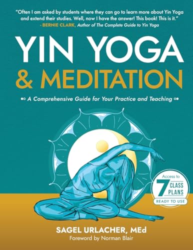 Yin Yoga & Meditation: A Mandala Map For Practice, Teaching, And Beyond