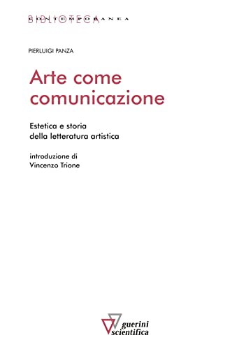 Arte Come Comunicazione. Estetica E Storia Della Letteratura Artistica