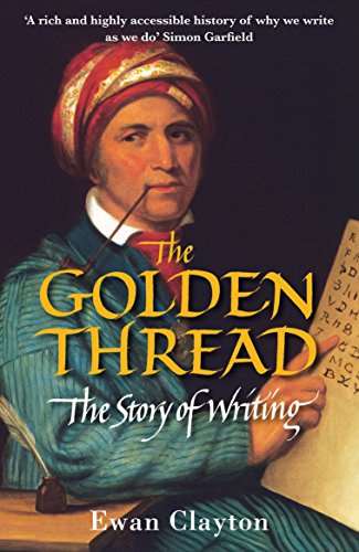 The Golden Thread: The Story Of Writing