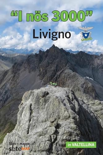 I Nös 3000. Livigno. Nuova Ediz. Con Carta Geografica Ripiegata