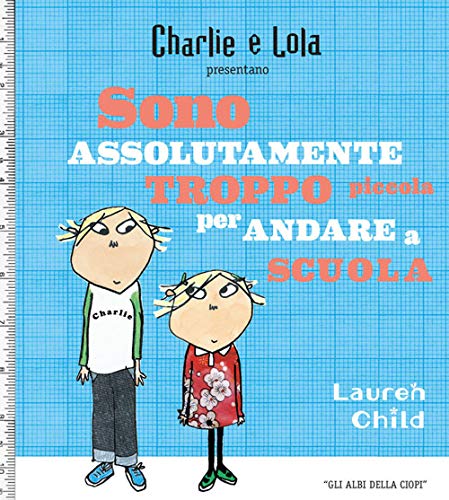 Charlie E Lola Presentano Sono Assolutamente Troppo Piccola Per Andare A Scuola