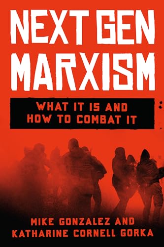 Nextgen Marxism: What It Is And How To Combat It