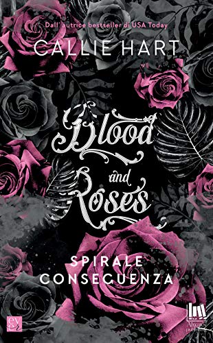 Spirale E Conseguenza. Blood And Roses